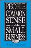 Stock image for People, Common Sense and the Small Business for sale by The Warm Springs Book Company