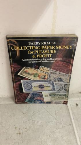 Stock image for Collecting Paper Money for Pleasure and Profit : A Comprehensive Guide and Handbook for Collectors and Investors for sale by Better World Books