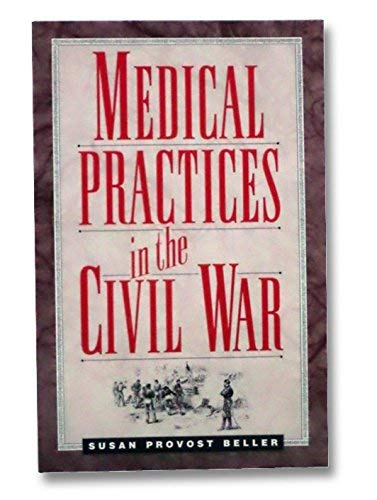 Beispielbild fr Medical Practices in the Civil War zum Verkauf von Wonder Book