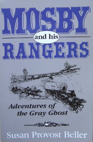 Beispielbild fr Mosby and his Rangers: Adventures of the Gray Ghost zum Verkauf von BookHolders