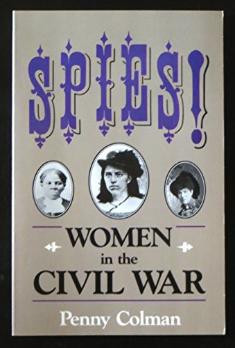 Beispielbild fr Spies! : Women in the Civil War zum Verkauf von Better World Books