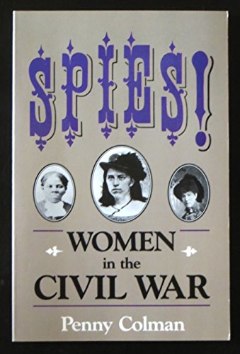 Stock image for Spies! : Women in the Civil War for sale by Better World Books