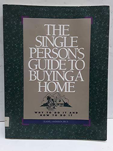 Beispielbild fr The Single Person's Guide to Buying a Home: Why to Do It and How to Do It zum Verkauf von ThriftBooks-Dallas