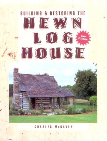 Imagen de archivo de Building & Restoring the Hewn Log House a la venta por Chequamegon Books