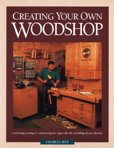 Beispielbild fr Creating Your Own Woodshop zum Verkauf von Better World Books