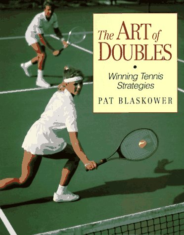 Stock image for The Art of Doubles: Winning Tennis Strategies for sale by Front Cover Books