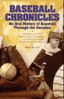 Stock image for The Baseball Chronicles : An Oral History of Baseball Through the Decades for sale by Better World Books