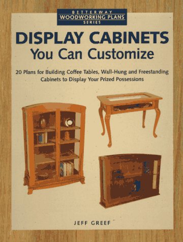 9781558703896: Display Cabinets You Can Customize (Betterway Woodworking Plans Series)