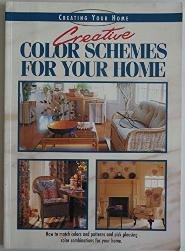 Beispielbild fr Creative Color Schemes for Your Home (Creating Your Home Series) zum Verkauf von Wonder Book