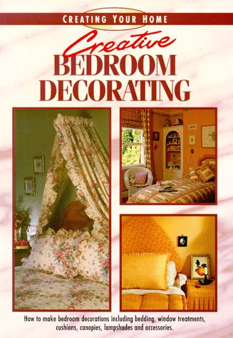 Beispielbild fr Creative Bedroom Decorating (Creating Your Home Series) zum Verkauf von Wonder Book