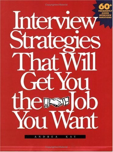 Stock image for Interview Strategies That Will Get You the Job You Want for sale by Front Cover Books