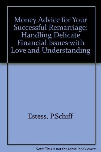 Stock image for Money Advice for Your Successful Remarriage: Handling Delicate Financial Issues With Love and Understanding for sale by RiLaoghaire