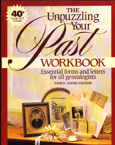 Stock image for The Unpuzzling Your Past Workbook: Essential Forms and Letters for All Genealogists for sale by Books of the Smoky Mountains