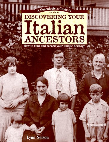 9781558704268: A Genealogist's Guide to Discovering Your Italian Ancestors: How to Find and Record Your Unique Heritage