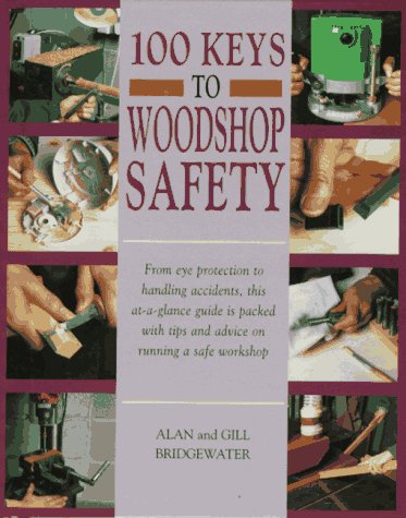 Imagen de archivo de 100 Keys to Woodshop Safety a la venta por BooksRun