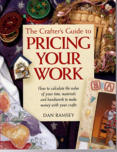 Stock image for The Crafter's Guide to Pricing Your Work for sale by Once Upon A Time Books