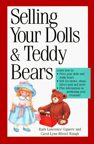 9781558704398: Selling Your Dolls and Teddy Bears