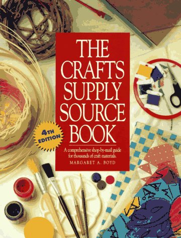 Stock image for The Crafts Supply Sourcebook: A Comprehensive Shop-By-Mail Guide for Thousands of Craft Materials for sale by ThriftBooks-Atlanta