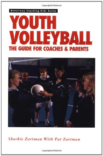 Stock image for Youth Volleyball: The Guide for Coaches & Parents (Betterway Coaching Kids Series) for sale by Wonder Book