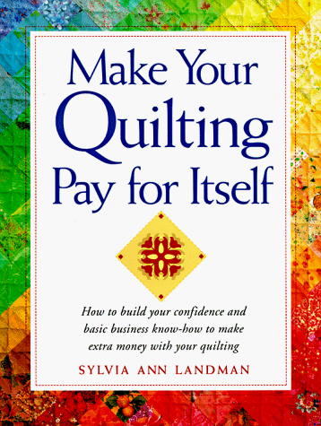 Stock image for Make Your Quilting Pay for Itself for sale by Wonder Book