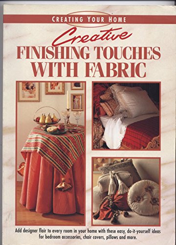 Beispielbild fr Creative Finishing Touches with Fabric zum Verkauf von Better World Books