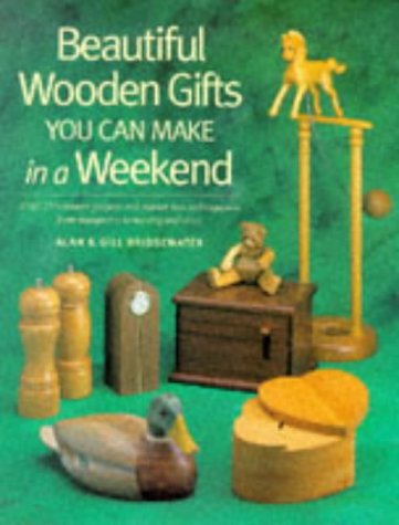 9781558704527: Beautiful Wooden Gifts You Can Make in a Weekend