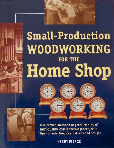 9781558704626: Small-Production Woodworking for the Home Shop