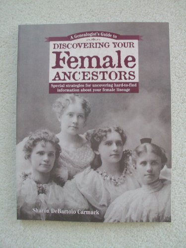 Beispielbild fr Genealogist's Guide to Discovering Your Female Ancestors zum Verkauf von Better World Books