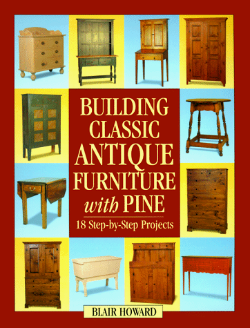 Beispielbild fr Building Classic Antique Furniture with Pine zum Verkauf von Better World Books