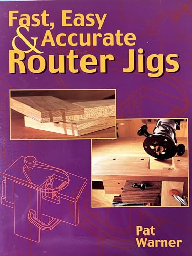 Stock image for Fast, Easy & Accurate Router Jigs for sale by Jenson Books Inc