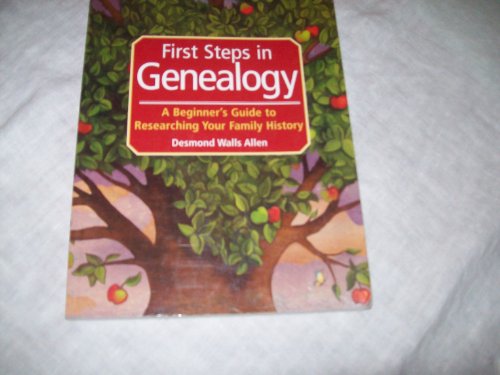 Imagen de archivo de First Steps in Genealogy: A Beginner's Guide to Researching Your Family History a la venta por Gulf Coast Books