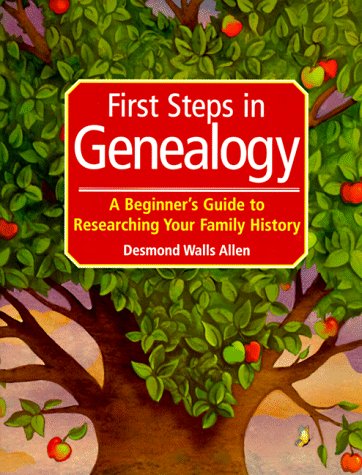 Stock image for First Steps in Genealogy, A Beginner's Guide to Researching Your Family History for sale by Alf Books
