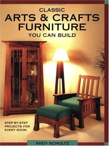 Beispielbild fr Classic Arts Crafts Furniture You Can Build zum Verkauf von Front Cover Books