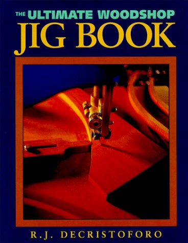 Imagen de archivo de The Ultimate Woodshop Jig Book a la venta por ThriftBooks-Atlanta