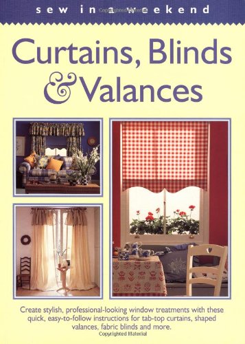 Beispielbild fr Sew in a Weekend - Curtains, Blinds & Valances (Sew in a Weekend Series) zum Verkauf von SecondSale