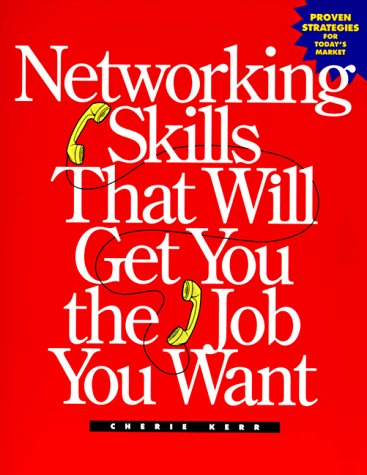 Stock image for Networking Skills That Will Get You the Job You Want for sale by GridFreed