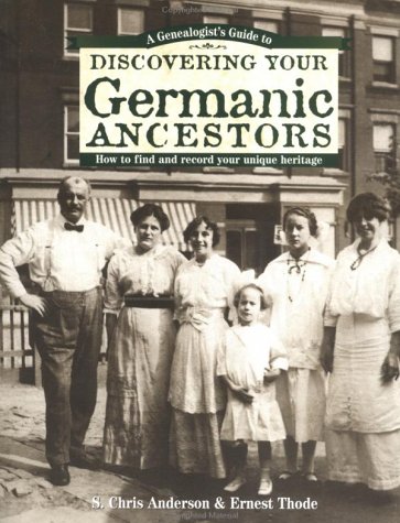 Stock image for A Genealogist's Guide to Discovering Your Germanic Ancestors: How to Find and Record Your Unique Heritage (Genealogist's Guide to Discovering Your Ancestors) for sale by Books of the Smoky Mountains