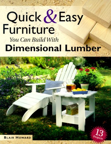 Beispielbild fr Quick and Easy Furniture You Can Build with Dimensional Lumber zum Verkauf von Better World Books