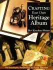 Beispielbild fr Crafting Your Family Heritage Album zum Verkauf von Better World Books: West