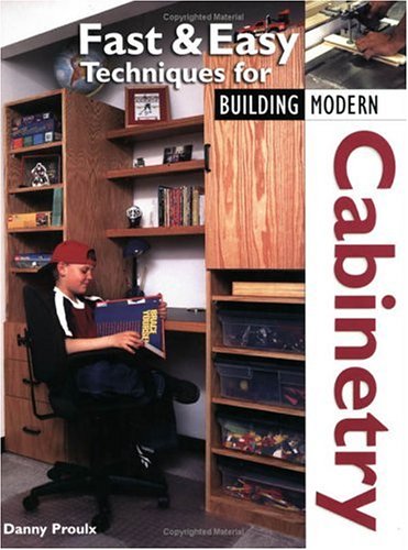 Beispielbild fr Fast & Easy Techniques for Building Modern Cabinetry zum Verkauf von Wonder Book