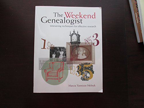 Imagen de archivo de Weekend Genealogist : Time-Saving Techniques for Effective Research a la venta por Better World Books