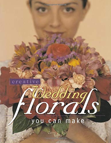 9781558705609: Creative Wedding Florals You Can Make