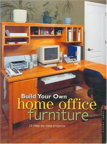 9781558705616: Build Your Own Home Office Furniture: 14 Step-by-step Projects