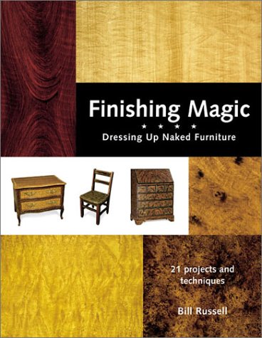 Beispielbild fr Finishing Magic: Dressing Up Naked Furniture zum Verkauf von Front Cover Books