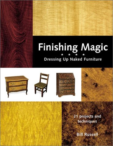 Stock image for Finishing Magic: Dressing Up Naked Furniture for sale by Half Price Books Inc.