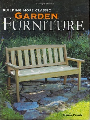 Stock image for Building More Classic Garden Furniture for sale by Jenson Books Inc