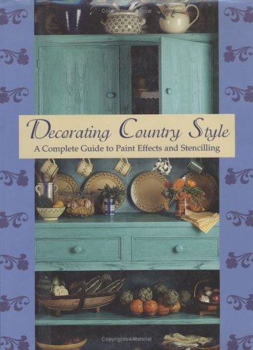 Imagen de archivo de Decorating Country Style Complete Guide to Paint Effects and Stenciling a la venta por Better World Books: West