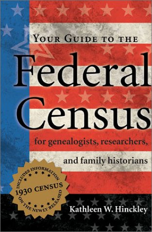 Stock image for Your Guide to the Federal Census: For Genealogists, Researchers, and Family Historians for sale by Front Cover Books
