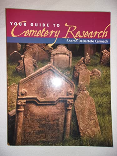 Beispielbild fr Your Guide to Cemetery Research : For Genealogists, Researchers, and Family Historians zum Verkauf von Better World Books