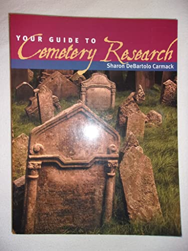 Stock image for Your Guide to Cemetery Research for sale by Books of the Smoky Mountains